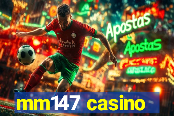 mm147 casino